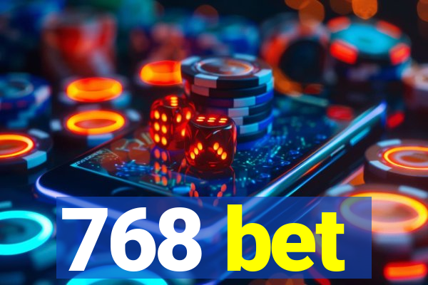 768 bet